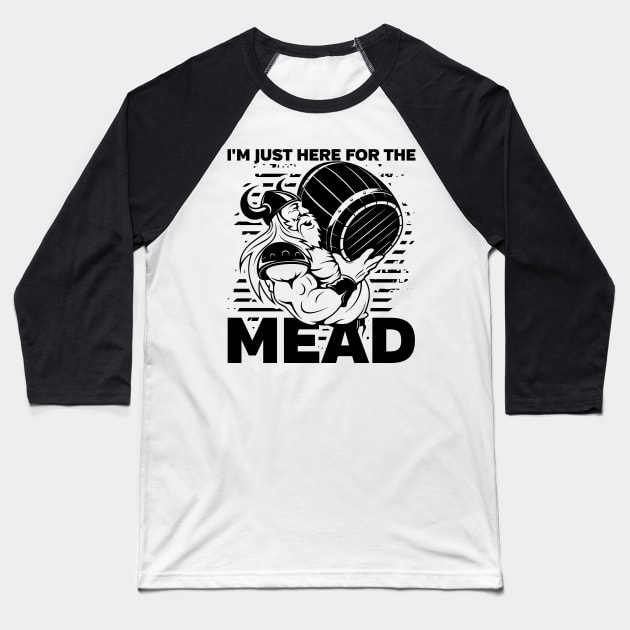 Funny Viking I'm Just Here for the Mead Baseball T-Shirt by RadStar